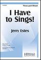 I Have to Sing! Three-Part Mixed choral sheet music cover